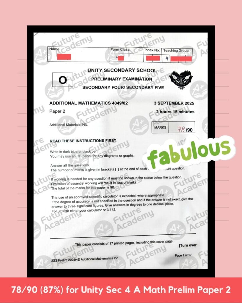 Unity Secondary School Sec 4 Additional Math prelim paper result scoring 78/90 (87%) with tuition support from Future Academy